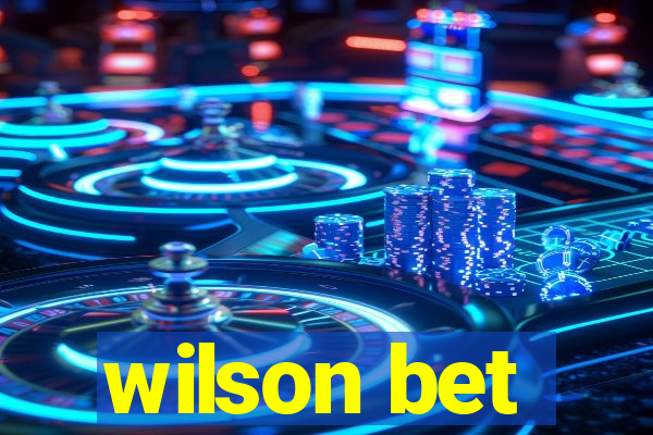 wilson bet