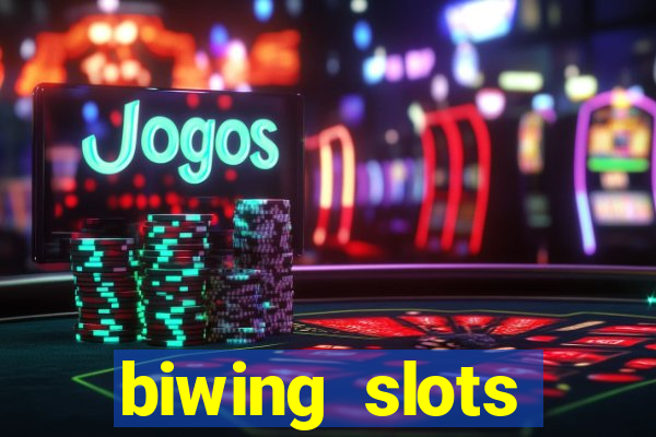 biwing  slots