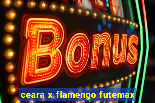 ceara x flamengo futemax