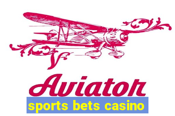 sports bets casino