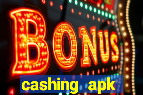 cashing apk dinheiro infinito