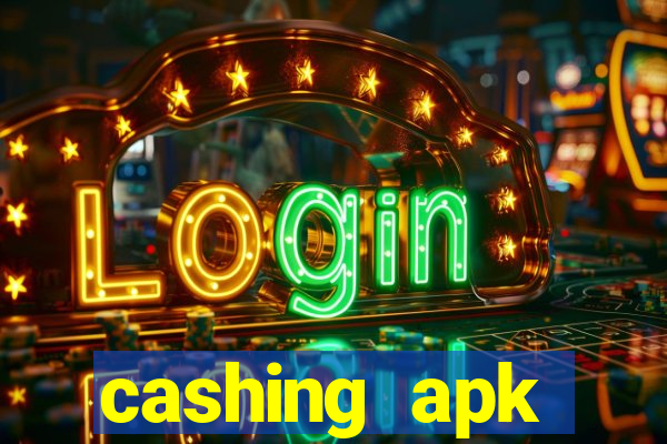 cashing apk dinheiro infinito