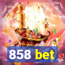 858 bet