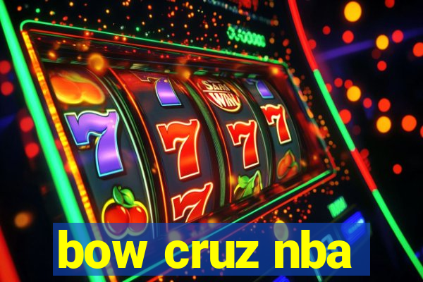 bow cruz nba