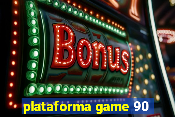 plataforma game 90