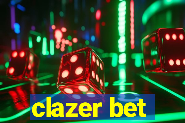 clazer bet