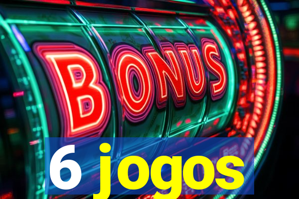 6 jogos