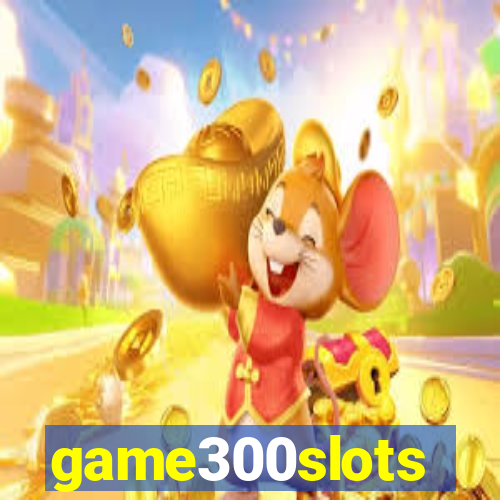 game300slots