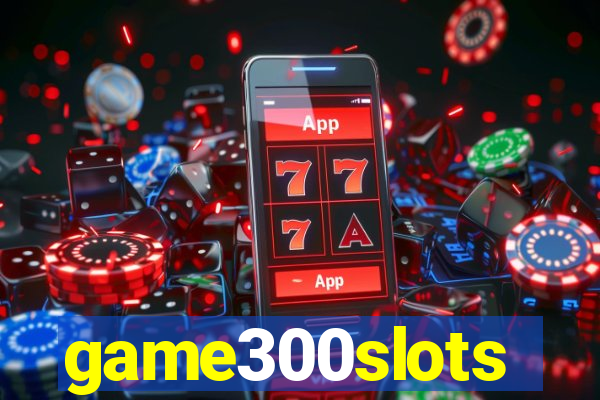 game300slots