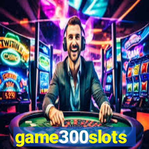 game300slots