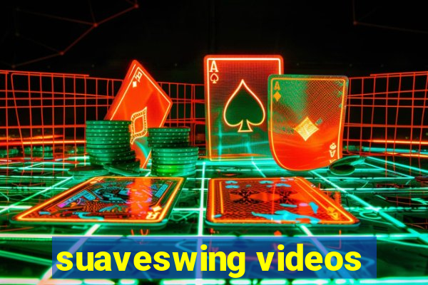 suaveswing videos