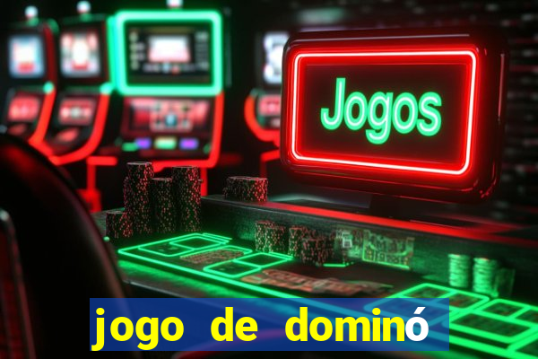 jogo de dominó valendo dinheiro de verdade