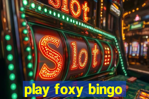 play foxy bingo