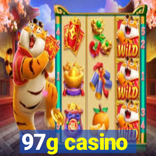 97g casino