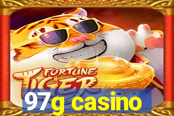 97g casino