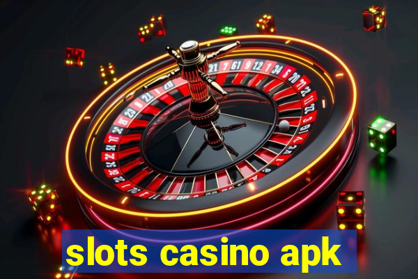 slots casino apk