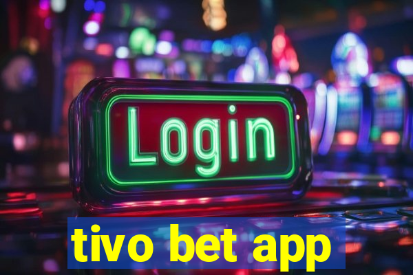 tivo bet app