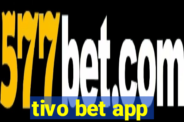 tivo bet app