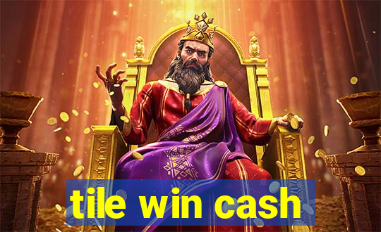 tile win cash