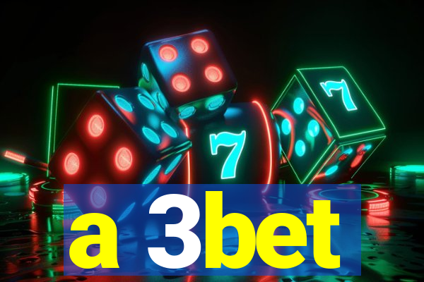 a 3bet