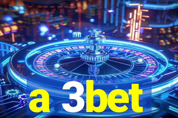 a 3bet