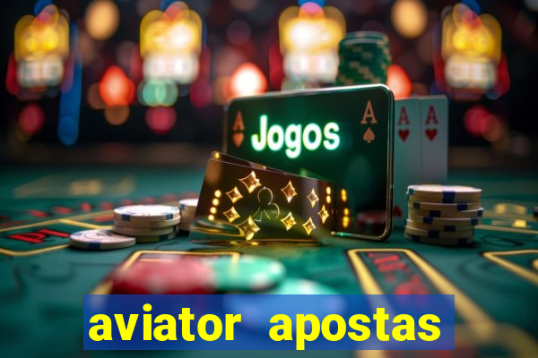 aviator apostas online 2023