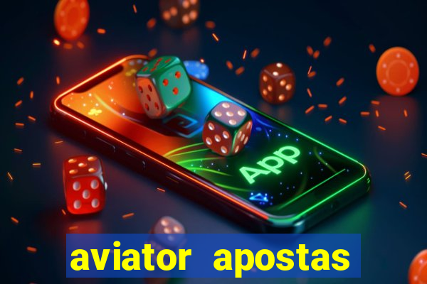 aviator apostas online 2023