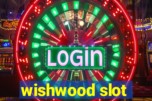 wishwood slot