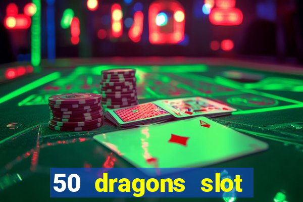 50 dragons slot free play