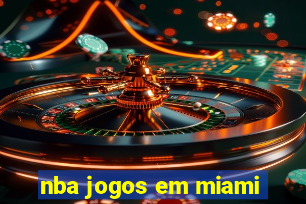 nba jogos em miami