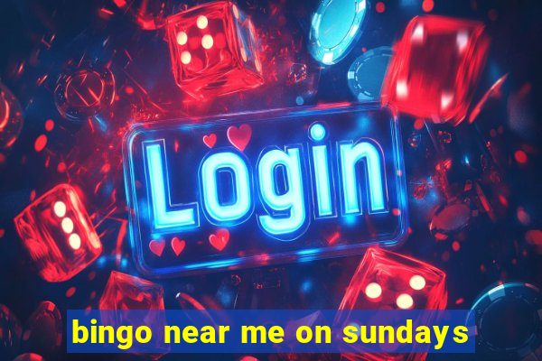 bingo near me on sundays