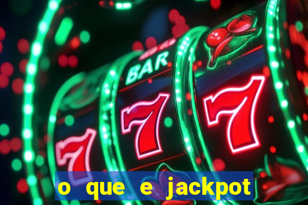 o que e jackpot no jogo do tigre