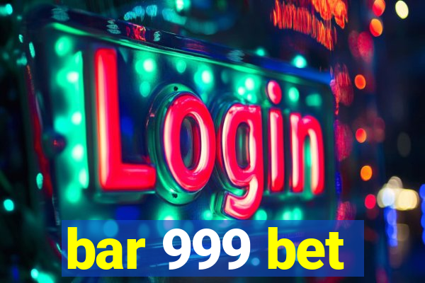 bar 999 bet