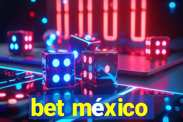 bet méxico