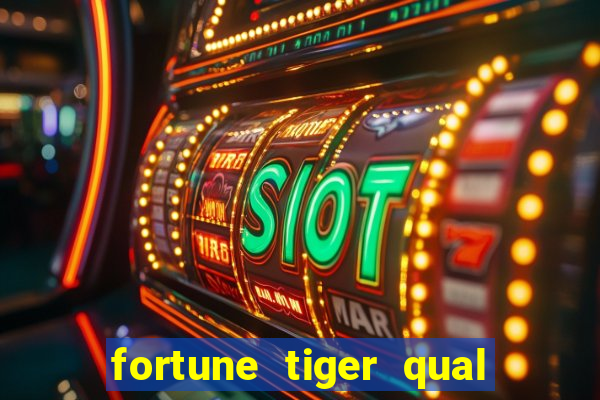 fortune tiger qual melhor plataforma