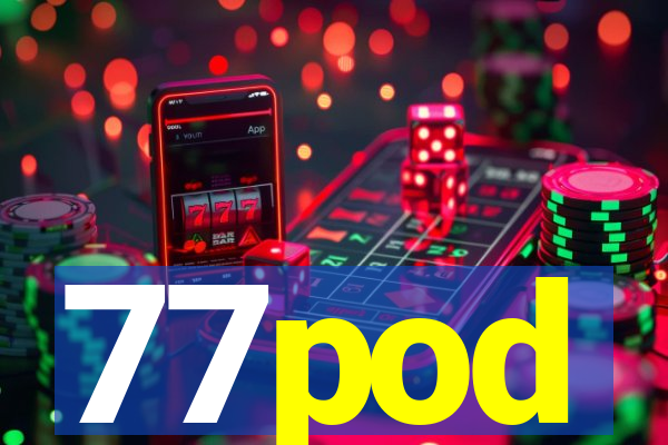 77pod