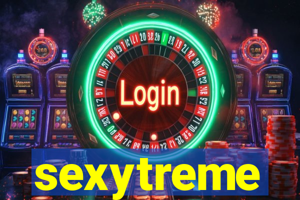 sexytreme