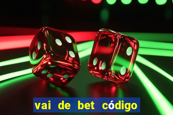 vai de bet código promocional gusttavo lima