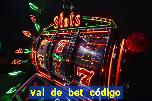 vai de bet código promocional gusttavo lima