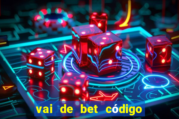 vai de bet código promocional gusttavo lima