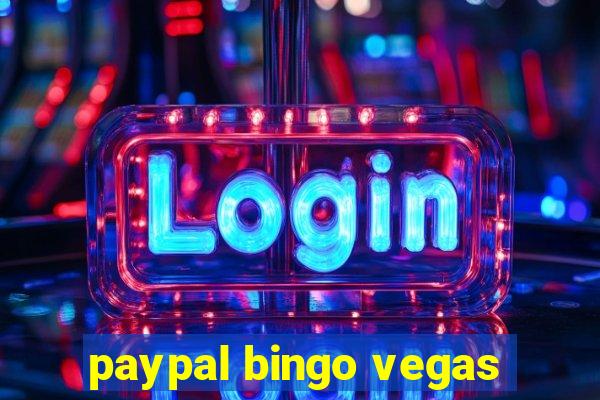 paypal bingo vegas