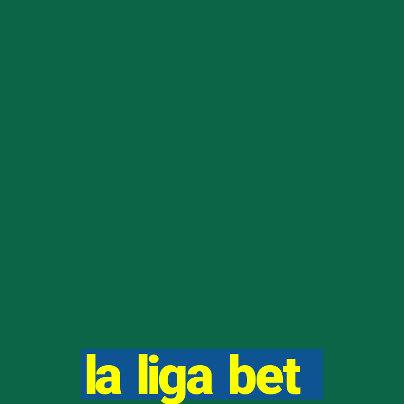 la liga bet