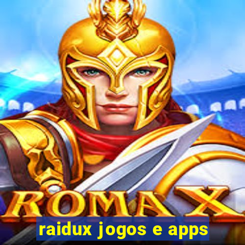 raidux jogos e apps