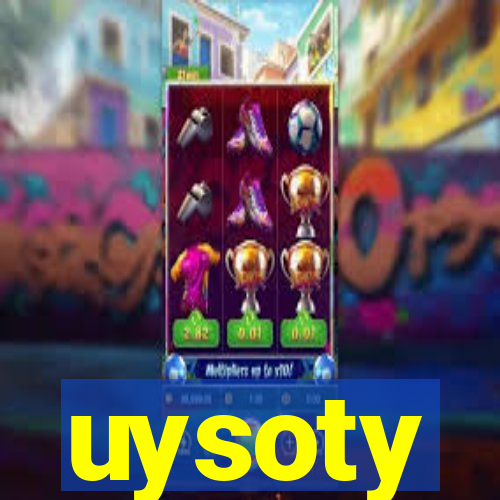 uysoty