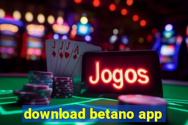 download betano app