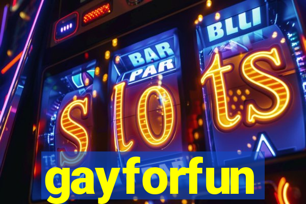 gayforfun