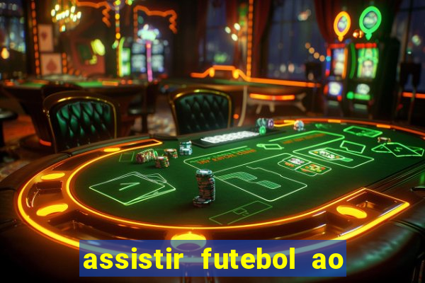 assistir futebol ao vivo sem virus