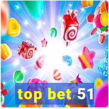 top bet 51