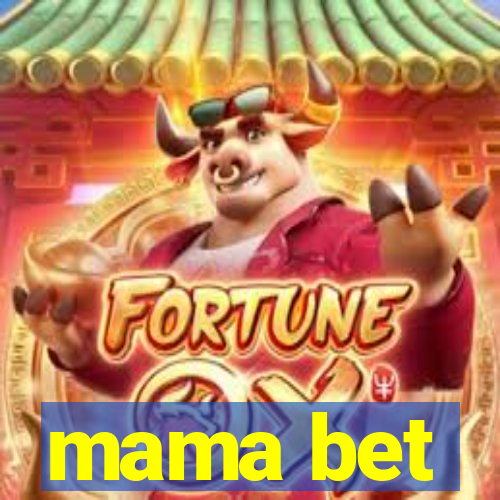 mama bet