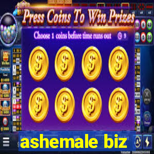 ashemale biz